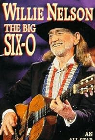 Primary photo for Willie Nelson: The Big Six-0