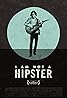 I Am Not a Hipster (2012) Poster