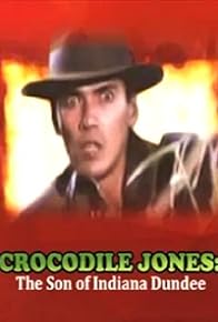 Primary photo for Crocodile Jones: The Son of Indiana Dundee