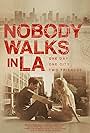 Nobody Walks in L.A. (2016)