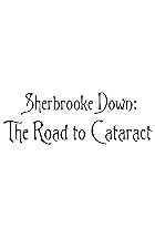 Sherbrooke Down: The Road to Cataract