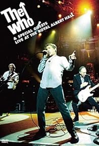 Primary photo for The Who and Special Guests Live at the Royal Albert Hall