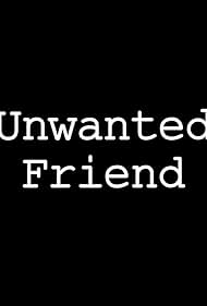 Unwanted Friend (2012)