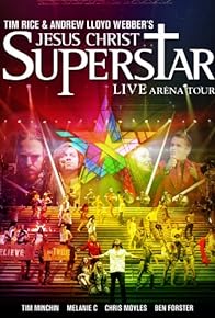 Primary photo for Jesus Christ Superstar: Live Arena Tour