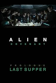 Alien: Covenant - Prologue: Last Supper (2017)