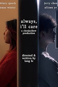 Long Le, Jerry Chen, Allison Ye, Thomas Winter, and Brittney Quach in Always, I'll Care (2021)