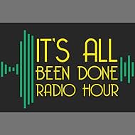 It's All Been Done Radio Hour (2016)