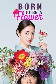 Primary photo for Born to Be a Flower