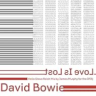 David Bowie: Love Is Lost (Hello Steve Reich Mix) - Version 1 (2013)