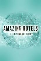 Amazing Hotels: Life Beyond the Lobby