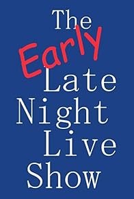 Primary photo for The Early Late Night Live Show