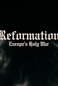 Primary photo for Reformation: Europe's Holy War