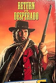 Primary photo for The Return of Desperado