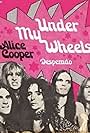 Alice Cooper: Under My Wheels, Version 1 (1972)