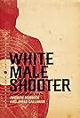 White Male Shooter (2019)