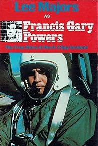 Primary photo for Francis Gary Powers: The True Story of the U-2 Spy Incident