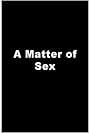 A Matter of Sex (1984)