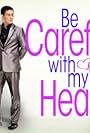 Be Careful with My Heart (2012)