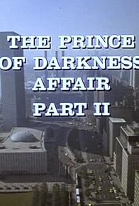 Primary photo for The Prince of Darkness Affair: Part II