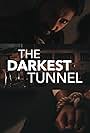 The Darkest Tunnel (2018)