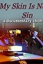 Winston Elliton III in My Skin Is Not A Sin [docushort] (2021)