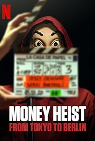 Primary photo for Money Heist: From Tokyo to Berlin