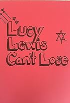 Lucy Lewis Can't Lose