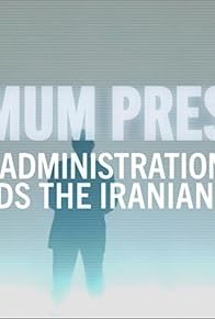 Primary photo for Maximum Pressure: Trump Administration Policy Towards the Iranian Regime