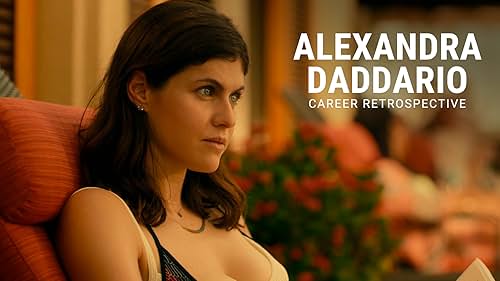 Alexandra Daddario | Career Retrospective