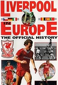 Primary photo for Liverpool in Europe: The Official History