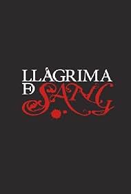 Llàgrima de sang (2008)