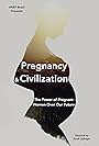 Pregnancy & Civilization, the Power of Pregnant Women Over Our Future (2024)