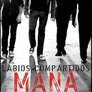 Maná in Maná: Labios Compartidos (2006)