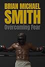 Brian Michael Smith | Overcoming Fear (2022)