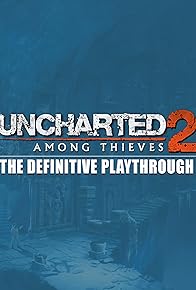 Primary photo for Uncharted 2: Among Thieves - The Definitive Playthrough - part 14 (Nolan North, Troy Baker, Amy Hennig)