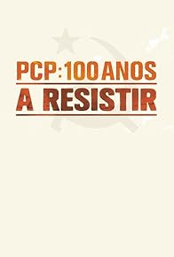 Primary photo for PCP: 100 Anos a Resistir