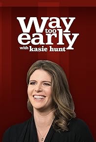 Primary photo for Way Too Early with Kasie Hunt