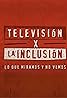 Televisión por la inclusión (TV Mini Series 2011–2012) Poster