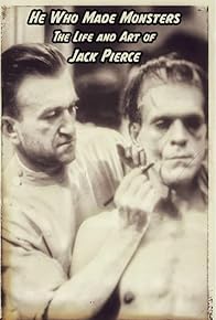 Primary photo for He Who Made Monsters: The Life and Art of Jack Pierce