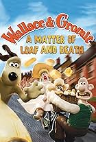 Wallace & Gromit: A Matter of Loaf and Death