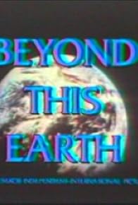 Primary photo for Beyond This Earth