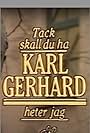 Tack ska du ha, Karl Gerhard heter jag (1991)