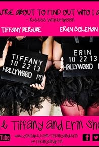 Primary photo for The Tiffany and Erin Show