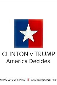 Primary photo for Clinton v Trump: America Decides