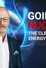 Primary photo for Going Nuclear: The Clean Energy Debate