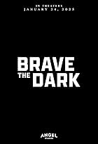 Brave the Dark