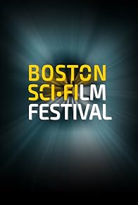 Primary photo for 47th Boston SciFi Film Festival Trailer