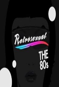 Primary photo for Retrosexual: The 80's