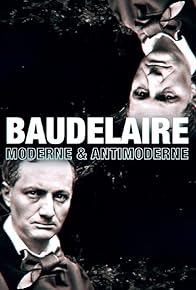 Primary photo for Baudelaire: moderne et anti-moderne