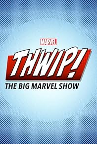 Primary photo for Thwip! The Big Marvel Show